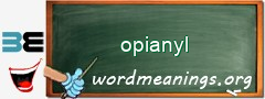 WordMeaning blackboard for opianyl